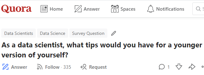 Crowdsourced by Quora: As a data scientist, what tips would you have for a younger version of yourself?
